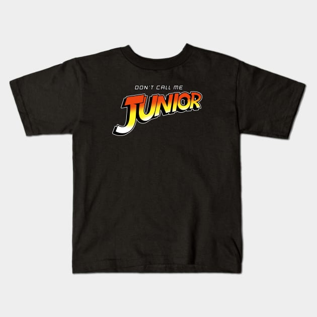 Don't Call Me Junior Kids T-Shirt by adho1982